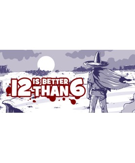 12 is Better Than 6 Steam Key GLOBAL